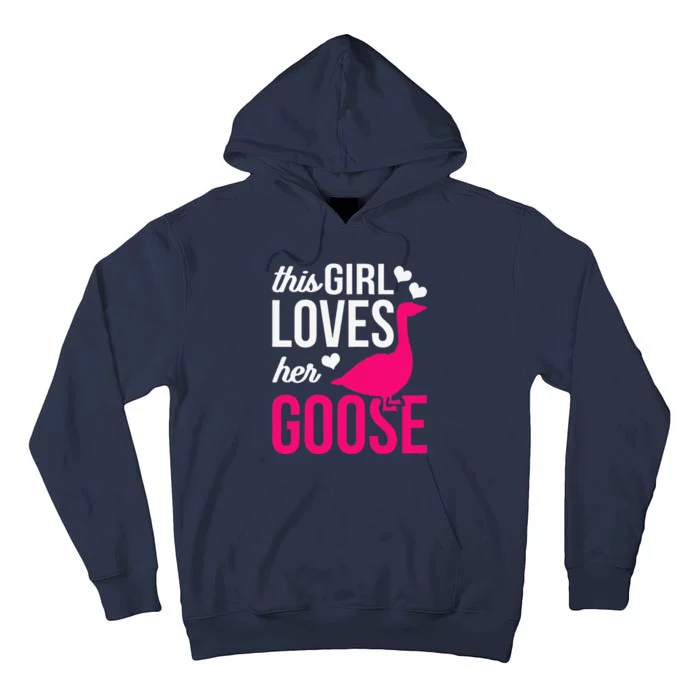 Funny Goose Design This Girl Loves Her Goose Tall Hoodie