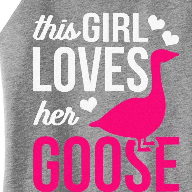 Funny Goose Design This Girl Loves Her Goose Women’s Perfect Tri Rocker Tank