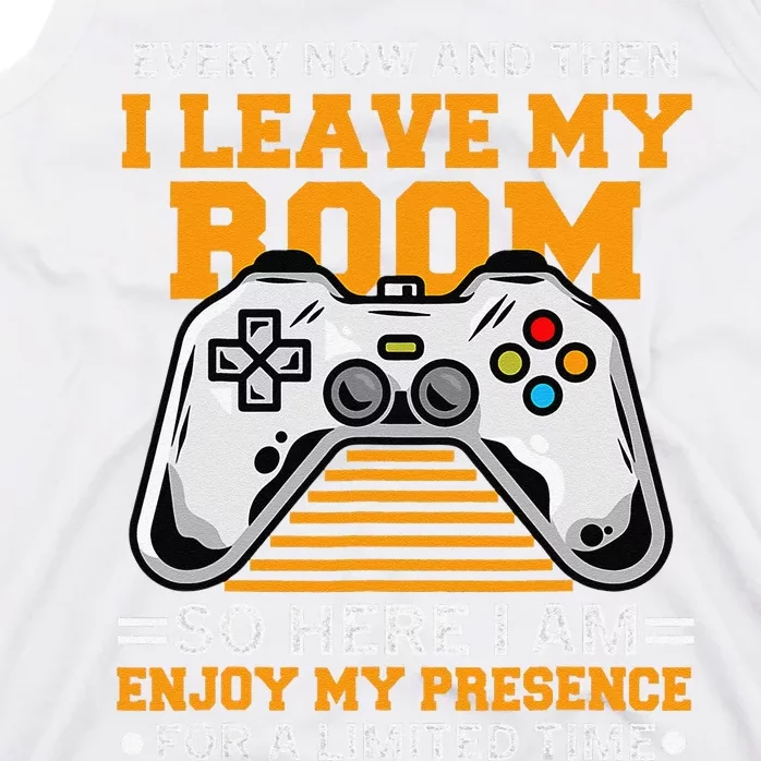 Funny Gamer Every Now And Then I Leave My Room Gaming Lover Tank Top