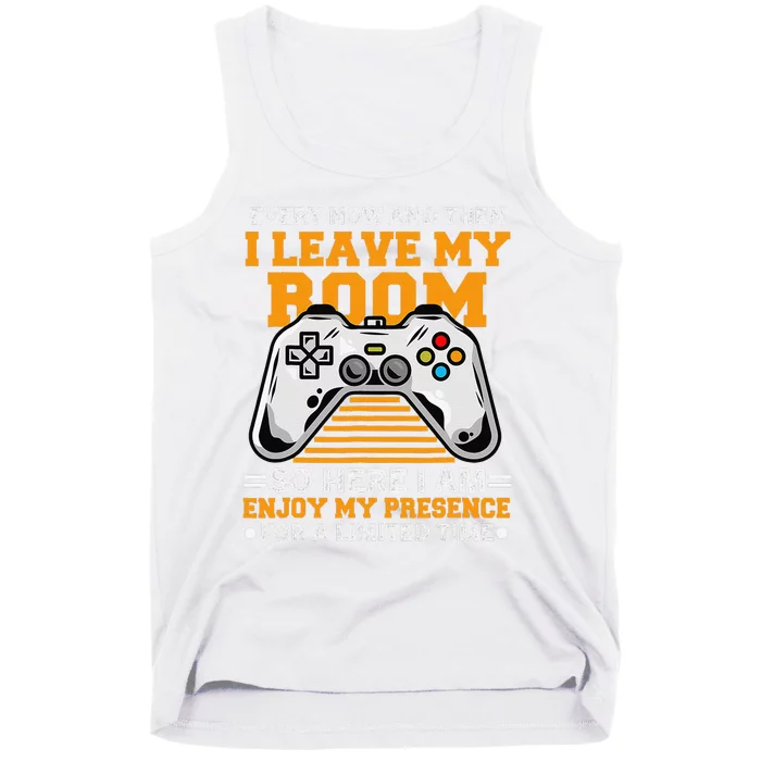 Funny Gamer Every Now And Then I Leave My Room Gaming Lover Tank Top