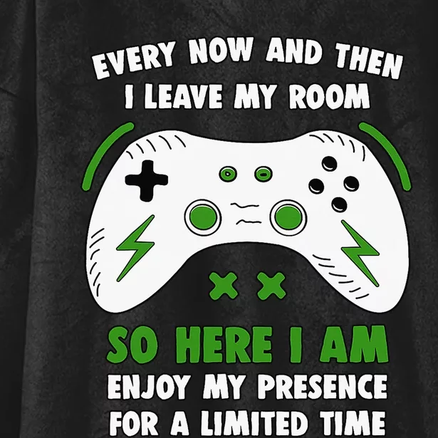 Funny Gamer Every Now And Then I Leave My Room Gaming Hooded Wearable Blanket