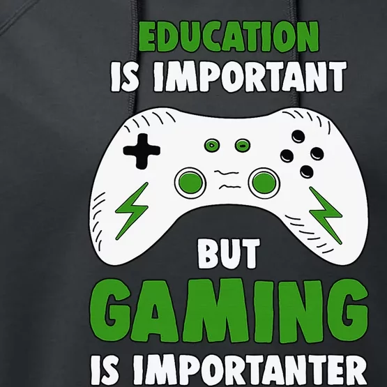 Funny Gamer Education Is Important But Gaming Is Importanter Performance Fleece Hoodie