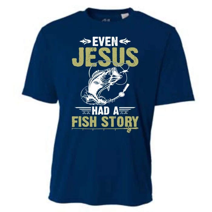 Fishing Gifts Even Jesus Had A Fish Story Funny Cooling Performance Crew T-Shirt