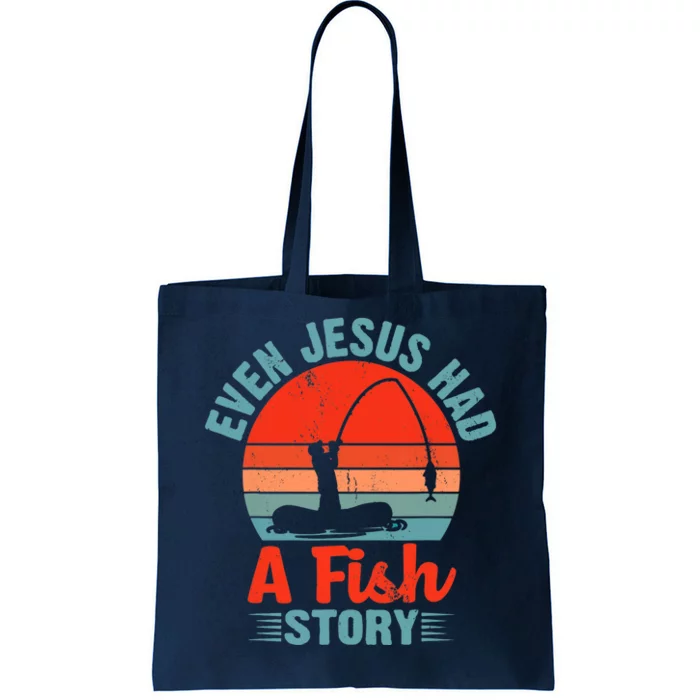 Fishing Gifts Even Jesus Had A Fish Story Funny Tote Bag