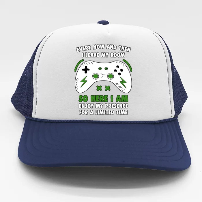 Funny Gamer Every Now And Then I Leave My Room Gaming Trucker Hat