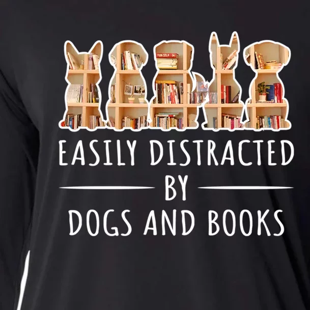 Funny Gift Easily Distracted By Dogs And Books Reading And Dog Lover Cooling Performance Long Sleeve Crew