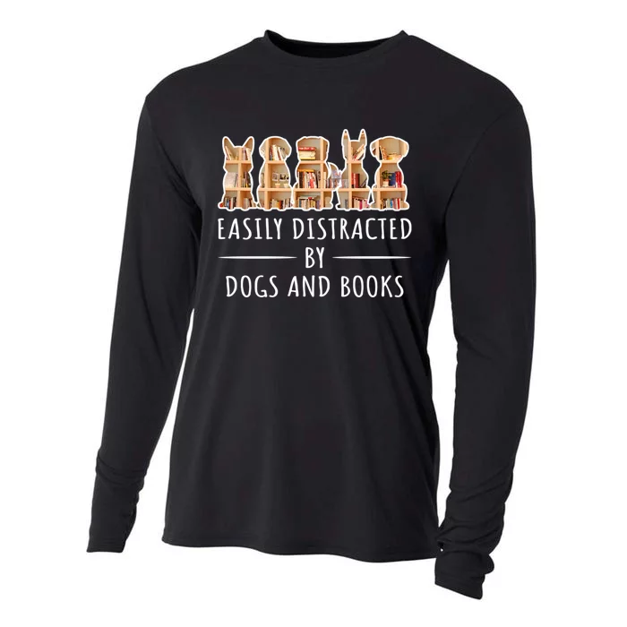 Funny Gift Easily Distracted By Dogs And Books Reading And Dog Lover Cooling Performance Long Sleeve Crew