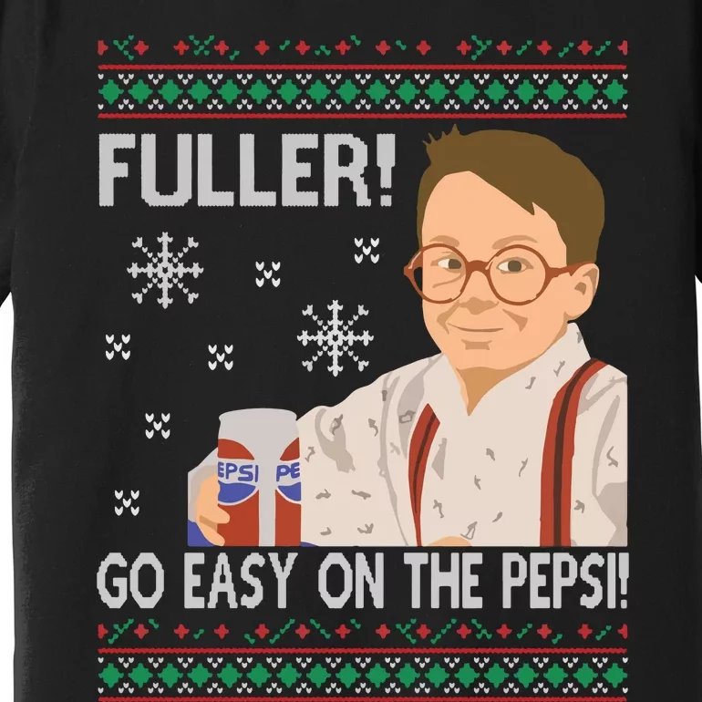 Fuller Go Easy On The Pepsi Premium T-Shirt