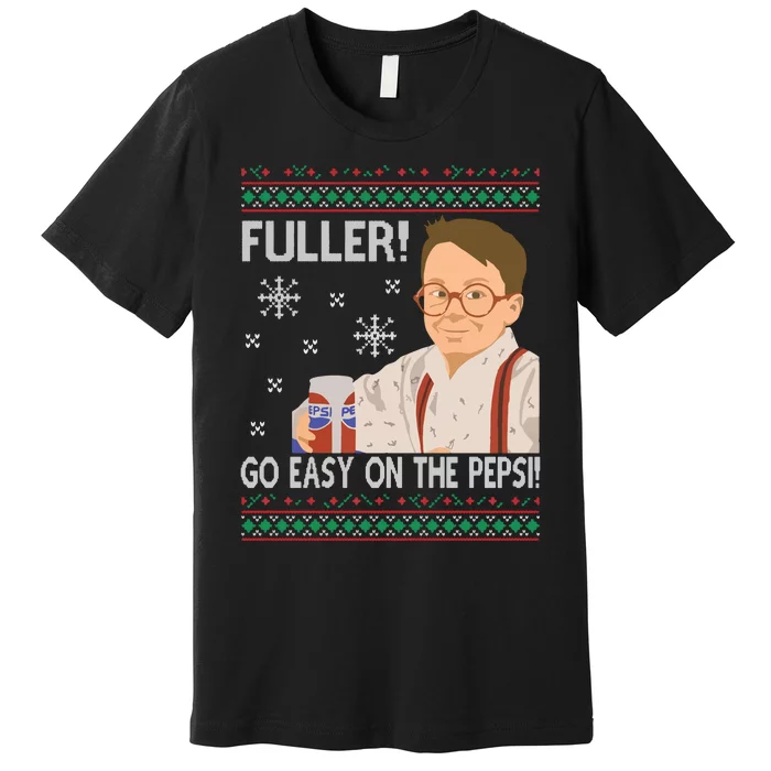 Fuller Go Easy On The Pepsi Premium T-Shirt