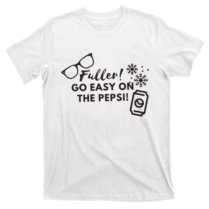 Fuller Go Easy On The Pepsi T-Shirt