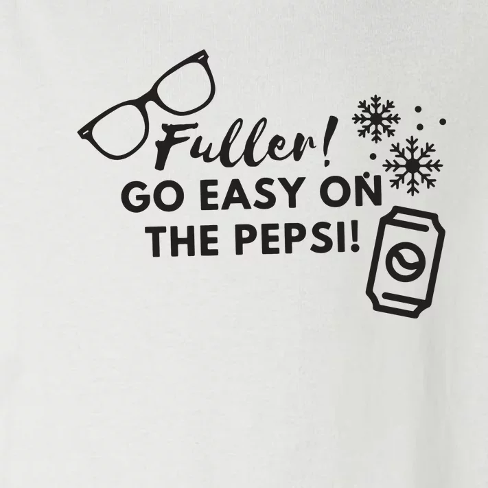 Fuller Go Easy On The Pepsi Toddler Long Sleeve Shirt