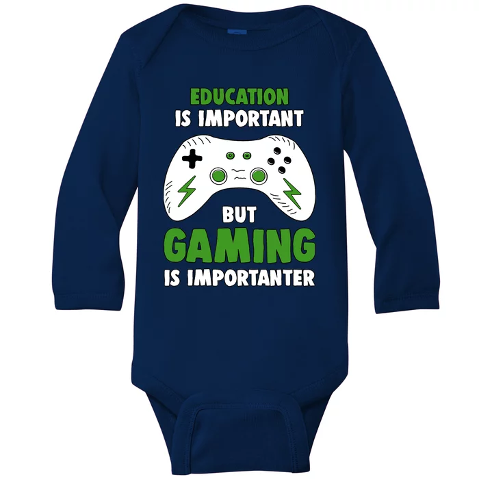 Funny Gamer Education Is Important But Gaming Is Importanter Baby Long Sleeve Bodysuit