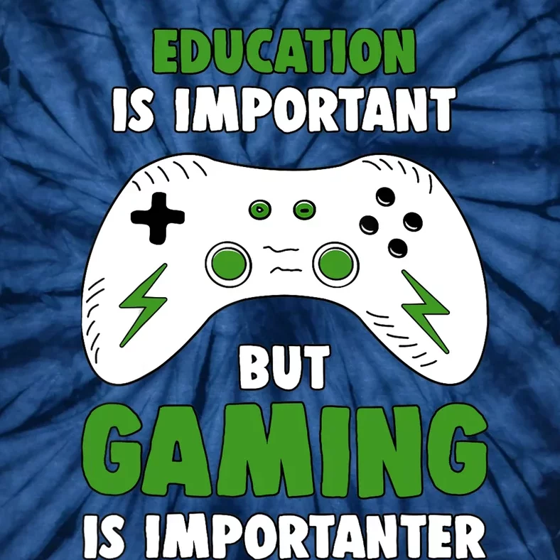 Funny Gamer Education Is Important But Gaming Is Importanter Tie-Dye T-Shirt