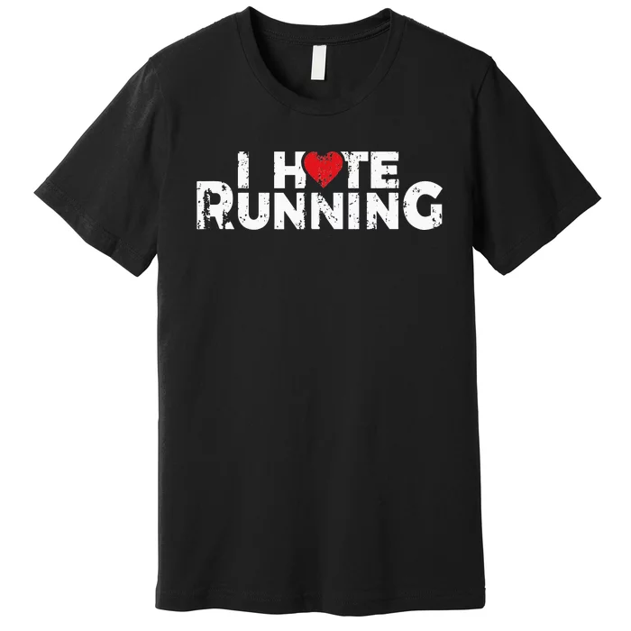 Funny Gifts For Jogging Runners I Hate Running Love Heart Premium T-Shirt