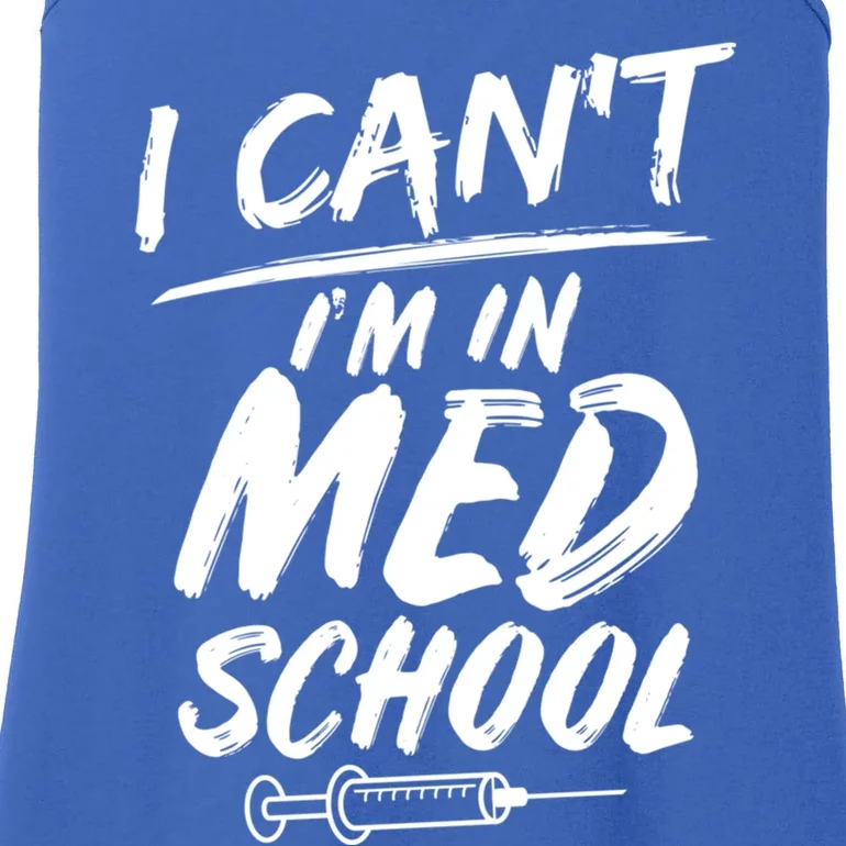 Funny Gift For Med Students Can't I'm In Med School Cool Gift Ladies Essential Tank