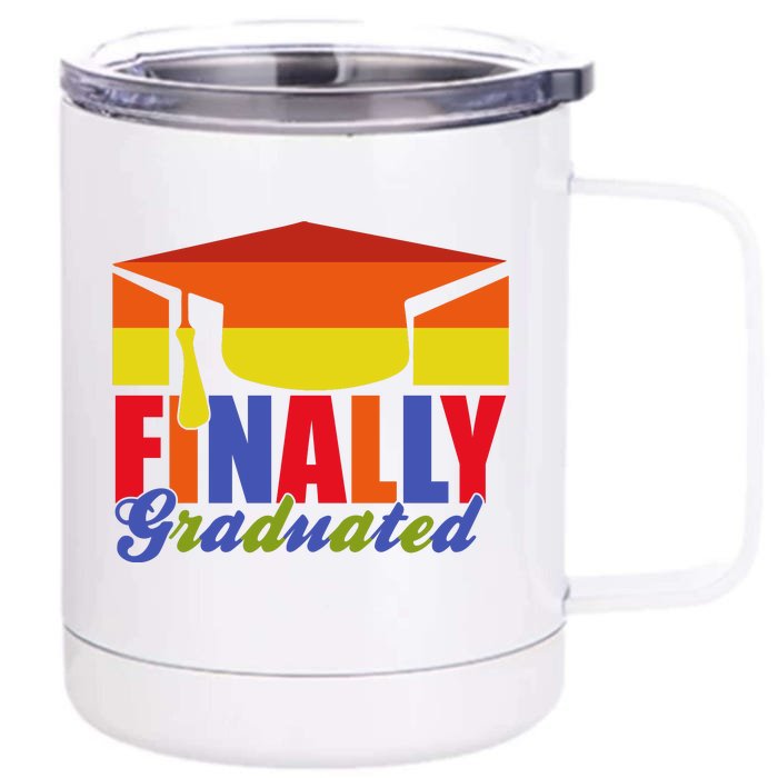 Finally Graduated Front & Back 12oz Stainless Steel Tumbler Cup