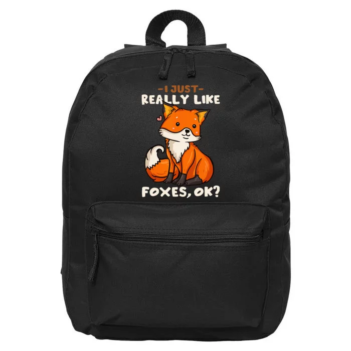 Foxes Gift For Fox Lovers I Just Really Like Foxes Ok 16 in Basic Backpack