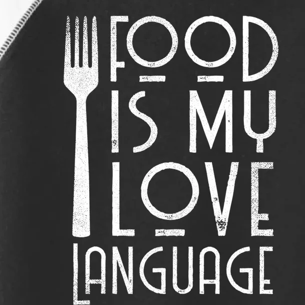 Foodie Gifts Food Is My Love Language Food Lover Chef Cook TShirt Toddler Fine Jersey T-Shirt