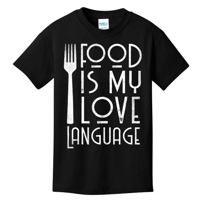 Foodie Gifts Food Is My Love Language Food Lover Chef Cook TShirt Kids T-Shirt