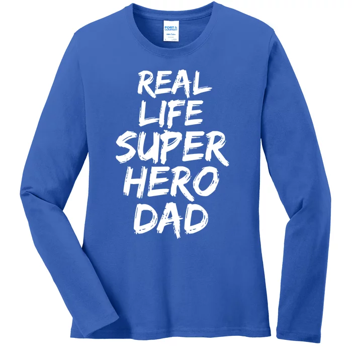 Father Gift From Son Dad Real Life Superhero Dad Gift Ladies Long Sleeve Shirt