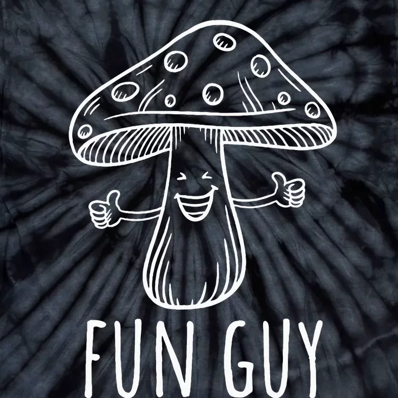 Fun Guy Funny Mushroom Party Clubbing Fungi Fun Guy Tie-Dye T-Shirt