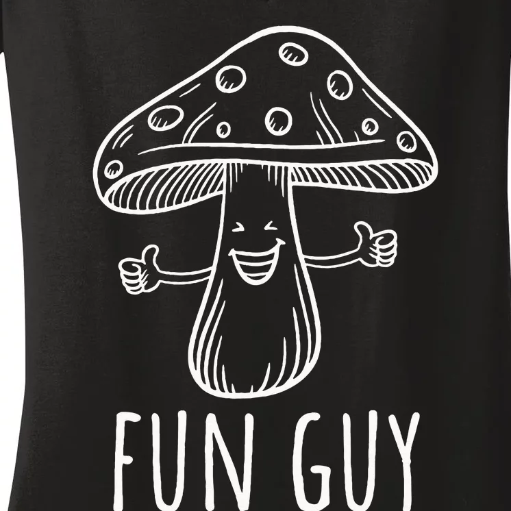 Fun Guy Funny Mushroom Party Clubbing Fungi Fun Guy Women's V-Neck T-Shirt