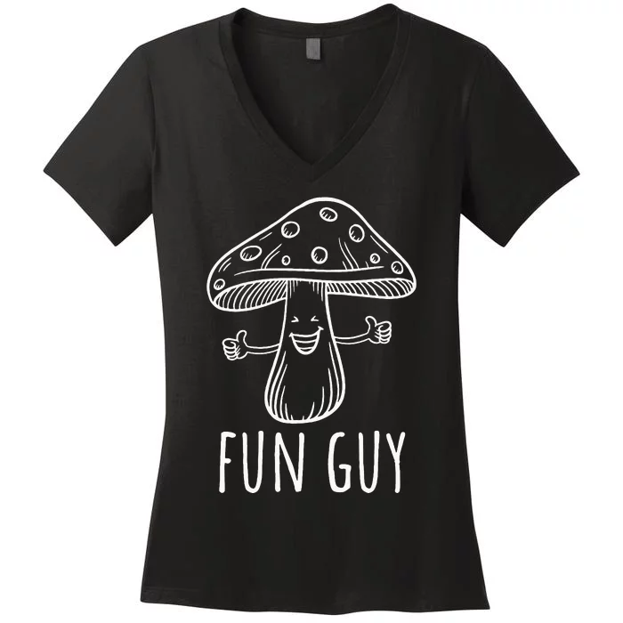 Fun Guy Funny Mushroom Party Clubbing Fungi Fun Guy Women's V-Neck T-Shirt