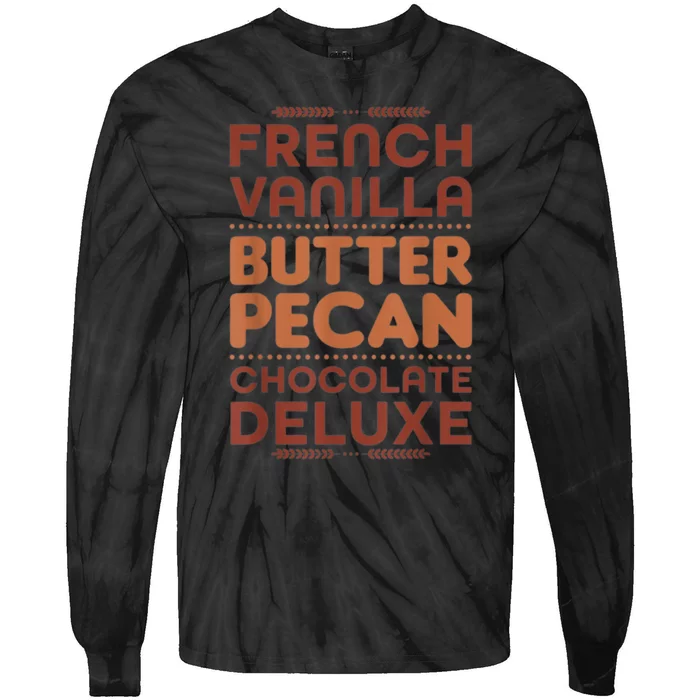 Funny Gift French Vanilla Butter Pecan Chocolate Deluxe Tie-Dye Long Sleeve Shirt