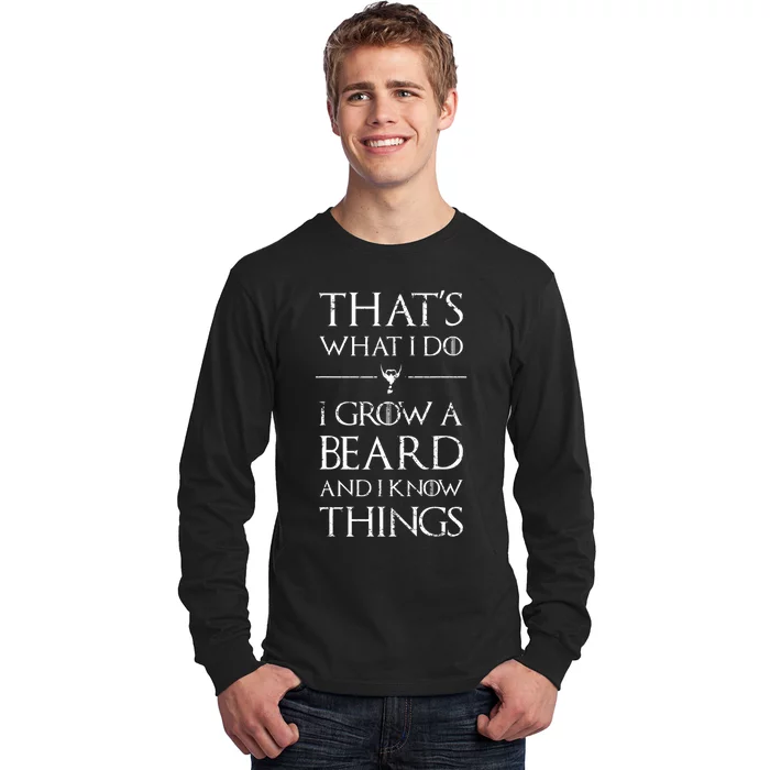 Funny Gift For Mens That's What I Do I Grow A Beard And Know Things Gift Long Sleeve Shirt