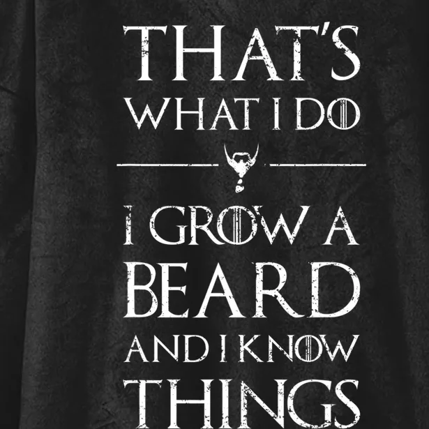 Funny Gift For Mens That's What I Do I Grow A Beard And Know Things Gift Hooded Wearable Blanket