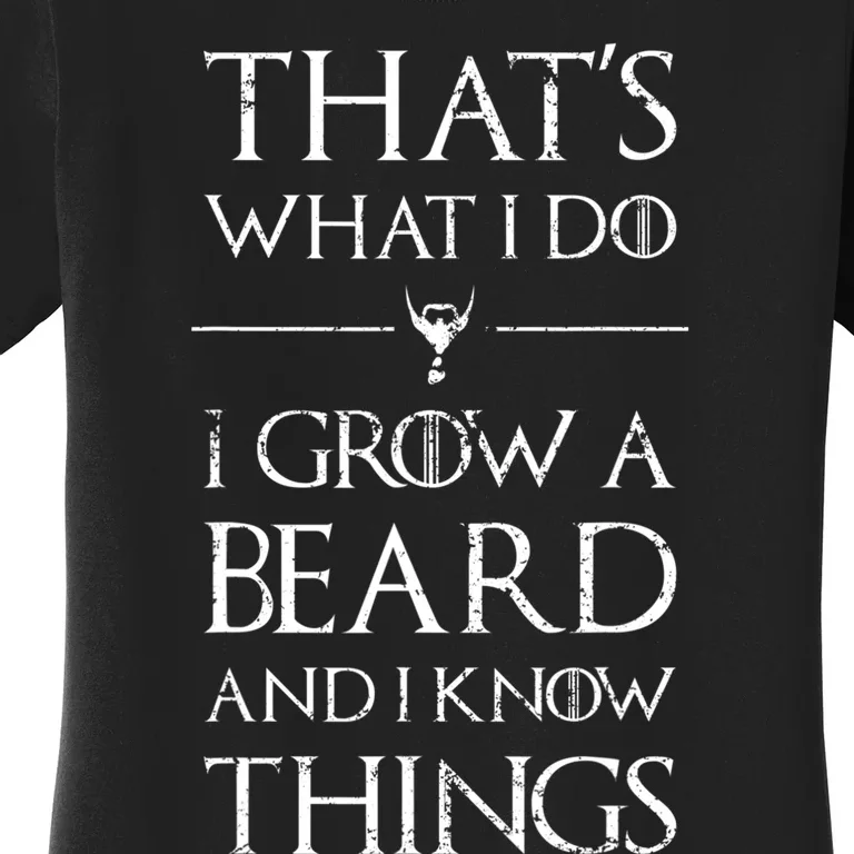 Funny Gift For Mens That's What I Do I Grow A Beard And Know Things Gift Women's T-Shirt