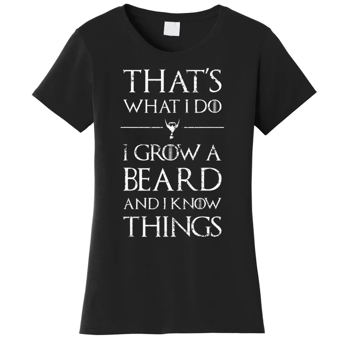 Funny Gift For Mens That's What I Do I Grow A Beard And Know Things Gift Women's T-Shirt