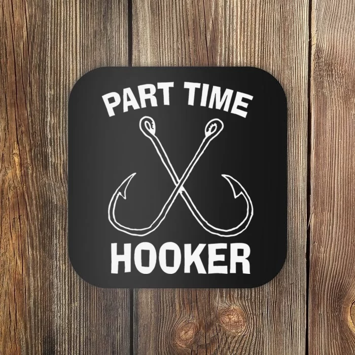 Fishing Gear Funny Part Time Vintage Gift Hooker Coaster