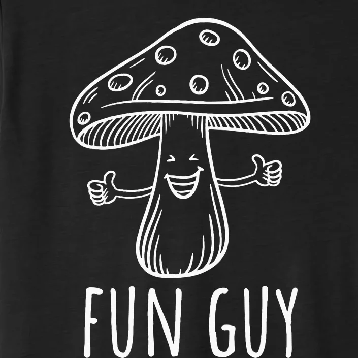 Fun Guy Funny Mushroom Party Clubbing Fungi Fun Guy ChromaSoft Performance T-Shirt