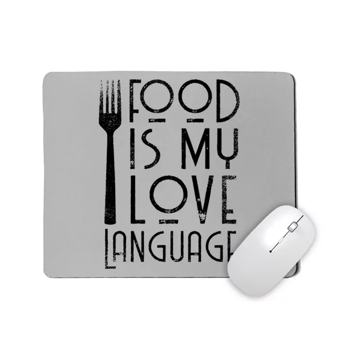 Foodie Gifts Food Is My Love Language Food Lover Chef Cook Mousepad