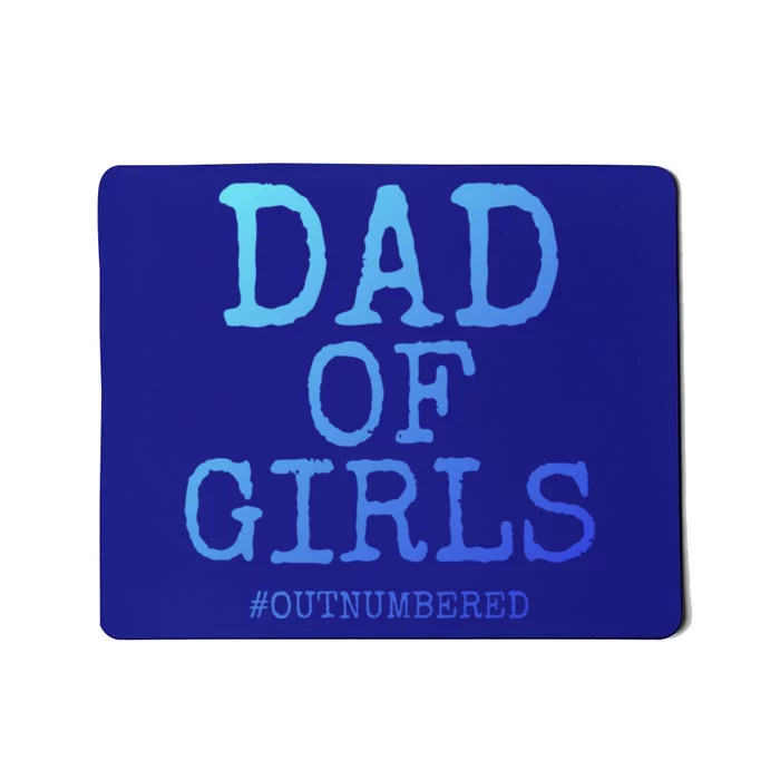 Father Gift From Daughters Funny Dad Of #Outnumbered Cool Gift Mousepad