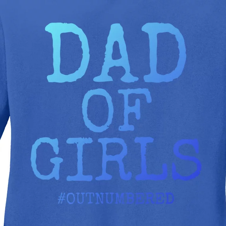 Father Gift From Daughters Funny Dad Of #Outnumbered Cool Gift Ladies Long Sleeve Shirt