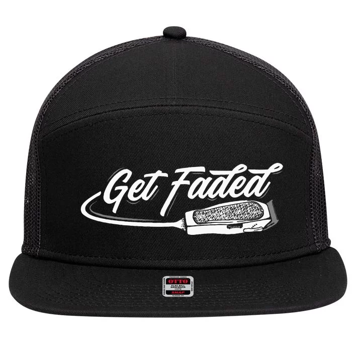 Funny Get Faded Barber Design For Men Dad Hairstylist Lovers 7 Panel Mesh Trucker Snapback Hat