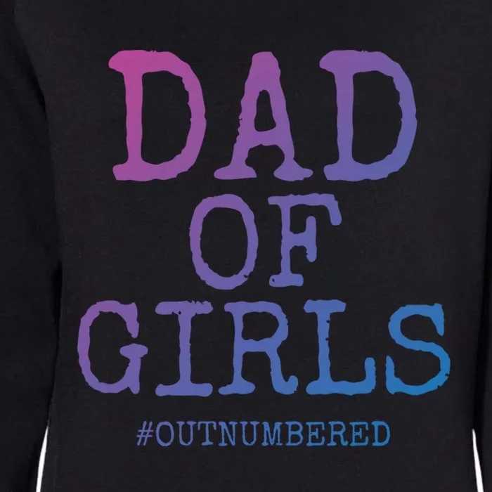 Father Gift From Daughters Funny Dad Of #Outnumbered Cool Gift Womens California Wash Sweatshirt