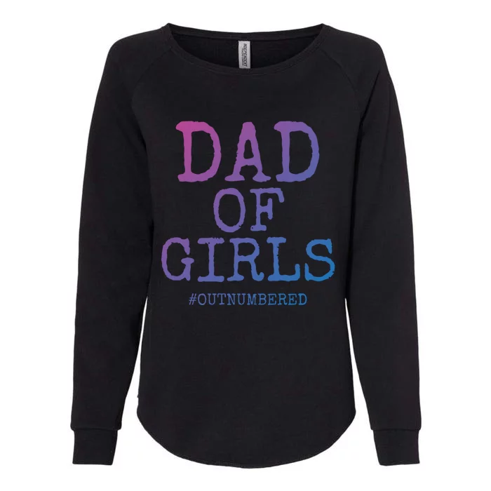 Father Gift From Daughters Funny Dad Of #Outnumbered Cool Gift Womens California Wash Sweatshirt