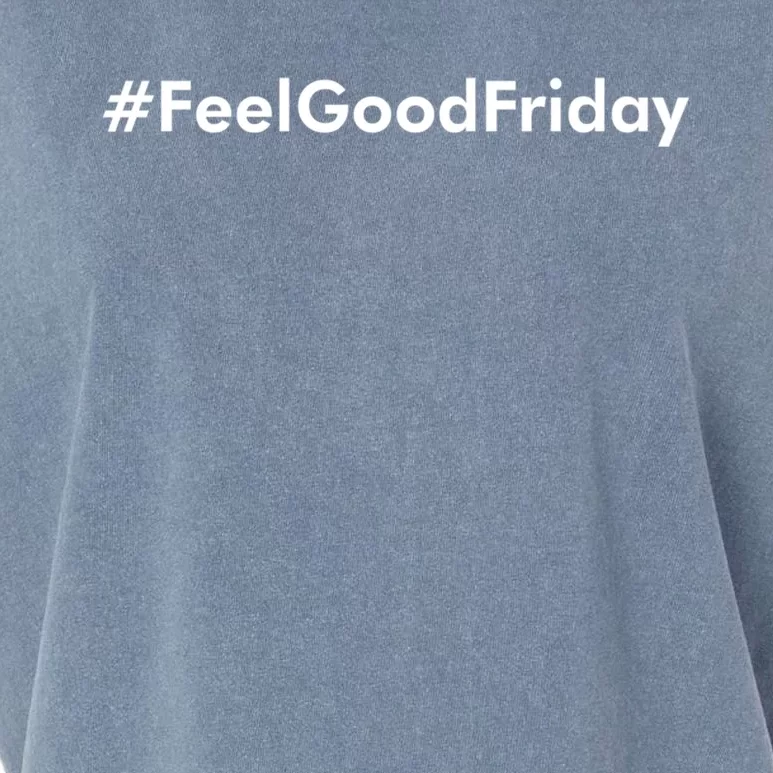 Feel Good Friday Gift Garment-Dyed Women's Muscle Tee