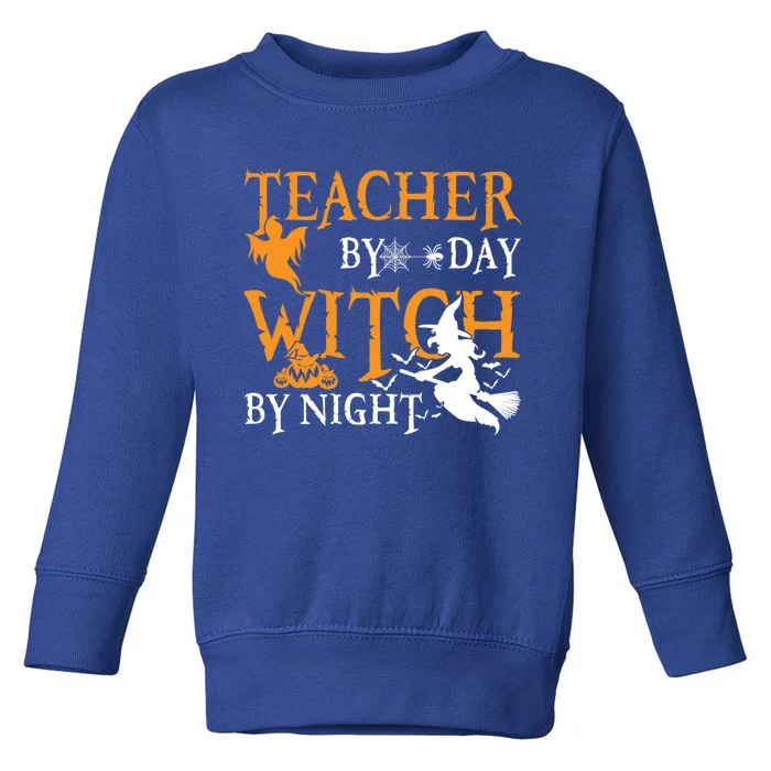 Funny Gift For Teachers Teacher By Day Witch By Night Halloween Gift Toddler Sweatshirt