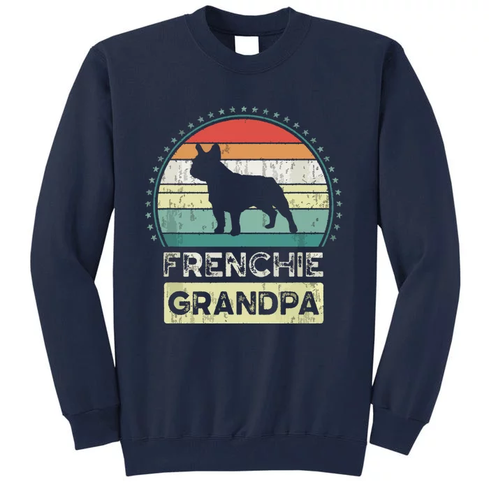 Frenchie Grandpa Fathers Day French Bulldog Tall Sweatshirt