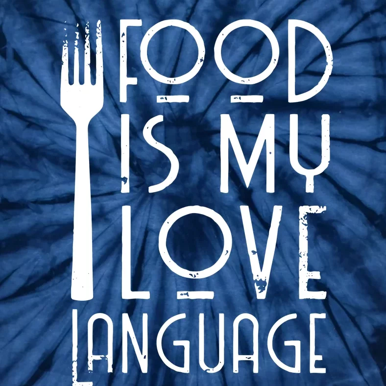 Foodie Gifts Food Is My Love Language Food Lover Chef Cook Tie-Dye T-Shirt