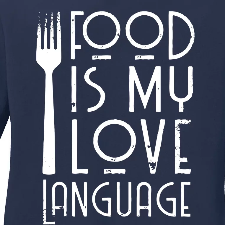 Foodie Gifts Food Is My Love Language Food Lover Chef Cook Ladies Long Sleeve Shirt