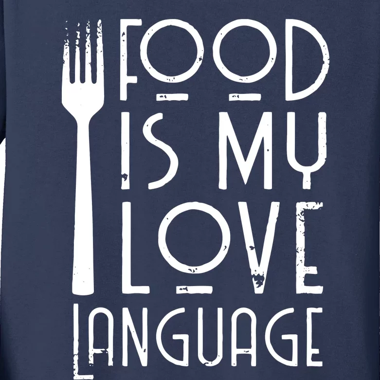 Foodie Gifts Food Is My Love Language Food Lover Chef Cook Kids Long Sleeve Shirt