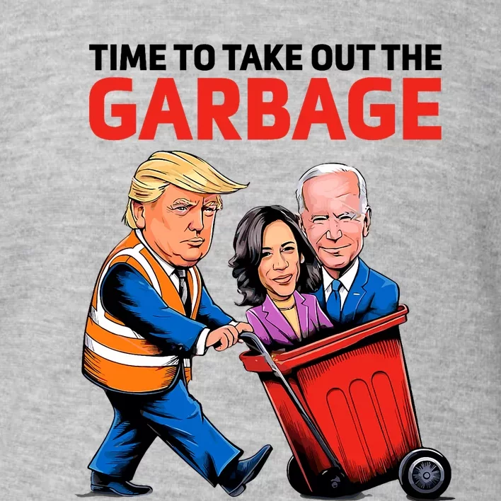 Funny Garbage For Trump 2024 Time To Take Out The Garbage Toddler Sweatshirt