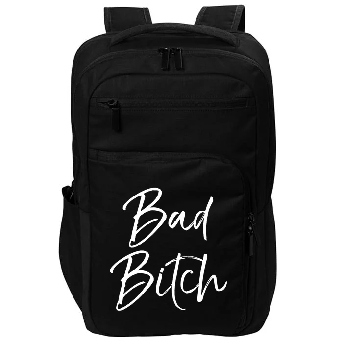 Funny Gift For Bad Ass Boss Quote Cute Bad Bitch Cute Gift Impact Tech Backpack