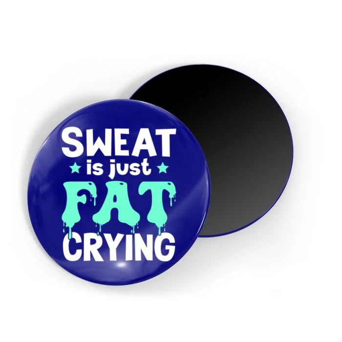 Funny Gym Fitness Workout Sweat Is Just Fat Crying Great Gift Magnet