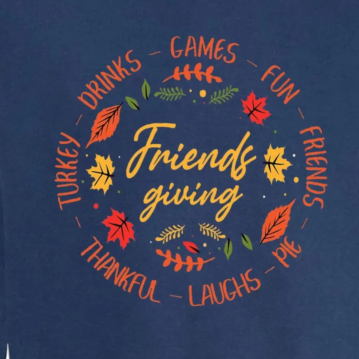 Friends Giving Fun Thankful Turkey Thanksgiving Garment-Dyed Sweatshirt